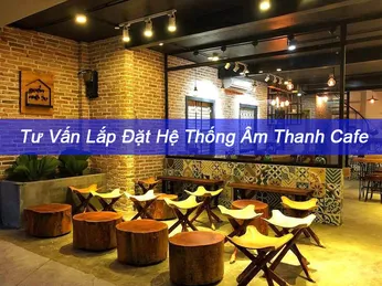 ÂM THANH QUÁN CAFE TRONG NHÀ