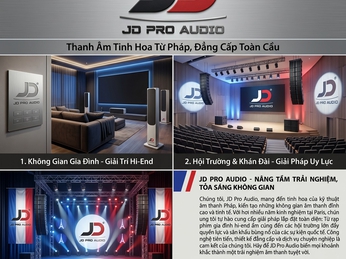 JD PRO AUDIO – TINH HOA CÔNG NGHỆ ÂM THANH TỪ PHÁP