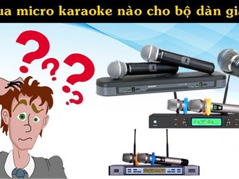 Tư Vấn Mua Bộ Micro Karaoke Gia Đình