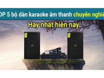 Top 5  Dàn Karaoke Giá Tốt Nhất Hiện Nay - Minh Trí Audio