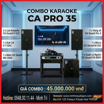 Combo Karaoke CA PRO 35 – KHÔNG CHỈ LÀ DÀN KARAOKE, ĐÓ LÀ GIẢI TRÍ ĐẲNG CẤP
