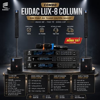 Combo EUDAC AUDIO LUX-8 Column – Đẳng cấp âm thanh hiện đại, mạnh mẽ cho không gian cao cấp