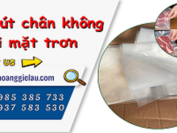 Giá sỉ túi hút chân không hai mặt trơn bao nhiêu là hợp lý?