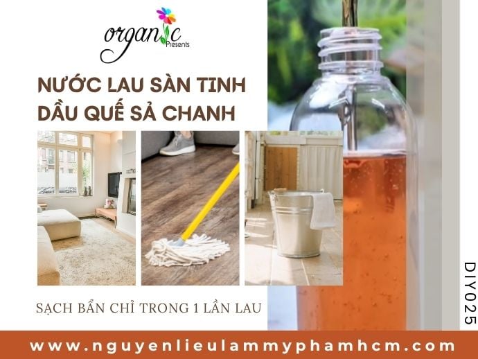 Công thức làm nước lau sàn tinh dầu quế sả chanh giúp nhà cửa thơm sạch chỉ trong một lần lau