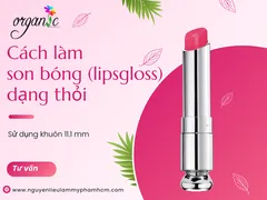 CÁCH LÀM SON BÓNG (LIPSGLOSS) DẠNG THỎI