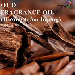 OUD FRAGRANCE OIL (HƯƠNG TRẦM HƯƠNG - VN)
