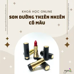 (ONLINE) KHÓA HỌC LÀM SON DƯỠNG THIÊN NHIÊN CÓ MÀU