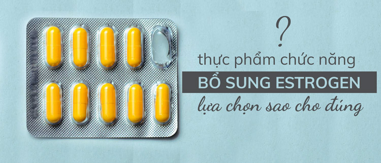 LƯU Ý KHI DÙNG THỰC PHẨM TĂNG NỘI TIẾT TỐ NỮ