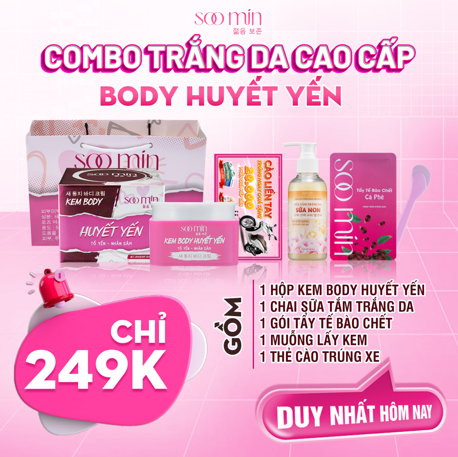 Combo kem dưỡng body huyết yến soo min Combo kem dưỡng body huyết yến soo min