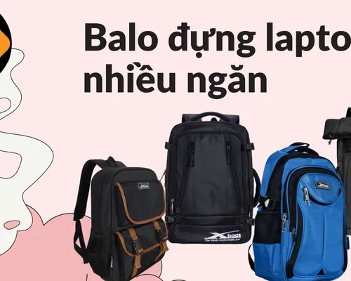 Top balo đựng laptop nhiều ngăn giới trẻ ưa chuộng ngày nay Top balo đựng laptop nhiều ngăn giới trẻ ưa chuộng ngày nay