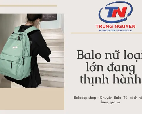 Balo nữ loại lớn đang thịnh hành nhất hiện nay - Balodep.shop Balo nữ loại lớn đang thịnh hành nhất hiện nay - Balodep.shop