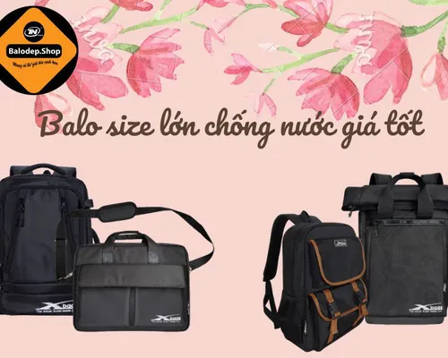 Balo size lớn chống nước tốt giá rẻ Balo size lớn chống nước tốt giá rẻ