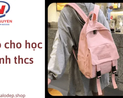 Lựa chọn cặp cho học sinh thcs tốt nhất cho học sinh trung học - Balodep.shop Lựa chọn cặp cho học sinh thcs tốt nhất cho học sinh trung học - Balodep.shop