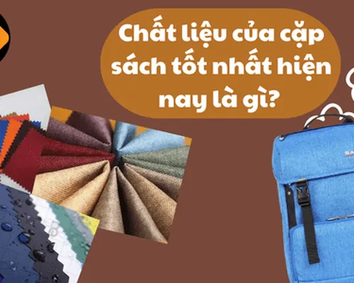 Chất liệu của cặp sách tốt nhất hiện nay là gì? Nên chọn loại nào để may balo, túi xách? Chất liệu của cặp sách tốt nhất hiện nay là gì? Nên chọn loại nào để may balo, túi xách?