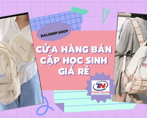 Cửa hàng bán cặp học sinh giá rẻ, chất lượng, uy tín nhất - Balodep.shop Cửa hàng bán cặp học sinh giá rẻ, chất lượng, uy tín nhất - Balodep.shop