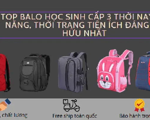Top balo học sinh cấp 3 thời nay đa năng, thời trang tiện ích đáng sở hữu nhất Top balo học sinh cấp 3 thời nay đa năng, thời trang tiện ích đáng sở hữu nhất
