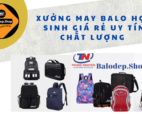 Xưởng may balo học sinh giá rẻ uy tín chất lượng  Xưởng may balo học sinh giá rẻ uy tín chất lượng