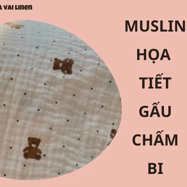 MUSLIN HOẠT TIẾT GẤU CHẤM BI