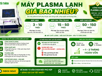 Máy plasma lạnh giá bao nhiêu? Cập nhật mới nhất 2026