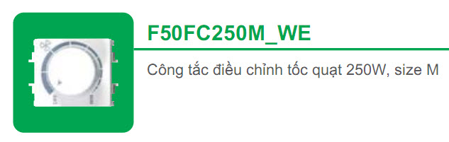 Công tắc điều chỉnh tốc quạt 250W size M Schneider S - Flexi F50FC250M_WE Công tắc điều chỉnh tốc quạt 250W size M Schneider S - Flexi F50FC250M_WE