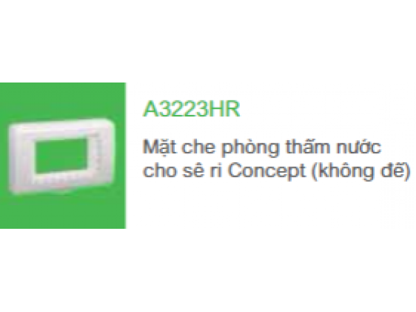 Mặt che phòng thấm nước không đế cho Series Concept Schneider S-Classic A3223HR Mặt che phòng thấm nước không đế cho Series Concept Schneider S-Classic A3223HR