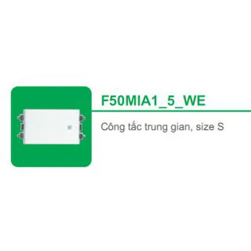 Công tắc trung gian size S Schneider S - Flexi F50MIA1_5_WE
