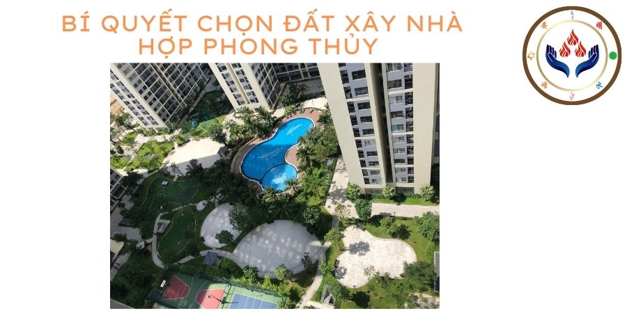 Bí quyết chọn đất xây nhà hợp Phong Thủy Bí quyết chọn đất xây nhà hợp Phong Thủy