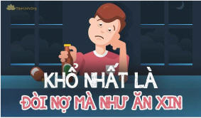 Khổ nhất đời là đòi nợ mà như ăn xin Khổ nhất đời là đòi nợ mà như ăn xin