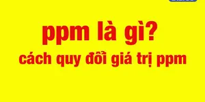 PPM LÀ GÌ , CÁCH QUY ĐỔI VÀ ỨNG DỤNG CỦA NÓ