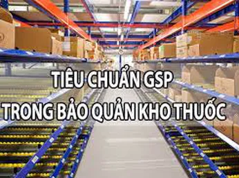 GSP LÀ GÌ? TIÊU CHUẨN GSP VÀ KHO ĐẠT GSP TRONG NGÀNH DƯỢC?