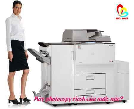 Máy photocopy Ricoh của nước nào Máy photocopy Ricoh của nước nào