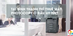 Cho thuê máy photocopy quận Bình Thạnh giá rẻ - giải pháp cho mùa dịch