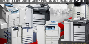 Công ty cho thuê máy photocopy uy tín hàng đầu tại Tp. Hồ Chí Minh