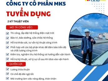 Cơ Hội Việc Làm Tại MKS: Tuyển Dụng 02 Kỹ Thuật Viên Năng Lượng Mặt Trời