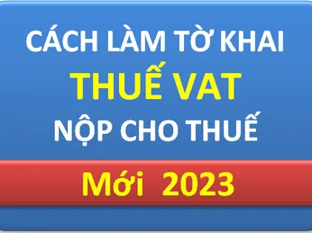 Hướng dẫn làm báo cáo thuế VAT mới nhất, minh họa bằng chứng từ thực tế của công ty, thực hành trên phần mềm HTKK