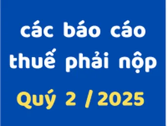 Các loại Báo cáo thuế phải nộp hàng Quý