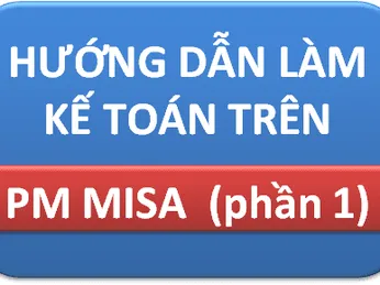 Hướng dẫn làm kế toán trên phần mềm Misa (phần 1)