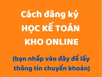 Cách Đăng Ký Học Kế Toán Kho Online