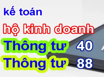 Khóa học hướng dẫn làm kế toán theo Phương pháp kê khai cho hộ kinh doanh theo Thông tư 40 và 88/2021/TT-BTC