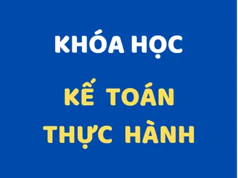 Học kế toán thực hành thực tế, học làm kế toán tổng hợp, kế toán thuế. Dạy từ căn bản đến nâng cao, trở thành  kế toán chuyên nghiệp