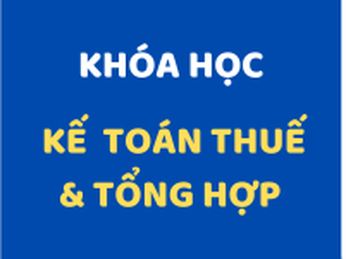 Khóa học kế toán tổng hợp, kế toán thuế, học trực tiếp tại TPHCM hoặc học online. Dạy từ căn bản đến nâng cao, trở thành  kế toán chuyên nghiệp