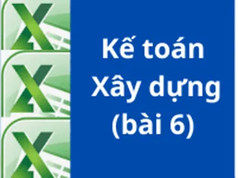 Làm kế toán xây dựng - Tập 6