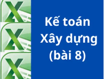 Làm kế toán xây dựng - Tập 8