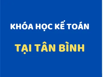 Khóa học kế toán tại Tân Bình, TPHCM. Dạy làm kế toán thuế, kế toán tổng hợp dành cho người mới bắt đầu, cho người chưa biết gì, cho người đã học kế toán lâu rồi nhưng không áp dụng, cho các bạn mới chỉ là kế toán viên, kế toán nội bộ