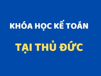 Khóa học kế toán tại Thủ Đức, TPHCM. Dạy làm kế toán thuế, kế toán tổng hợp dành cho người mới bắt đầu, cho người chưa biết gì, cho người đã học kế toán lâu rồi nhưng không áp dụng, cho các bạn mới chỉ là kế toán viên, kế toán nội bộ