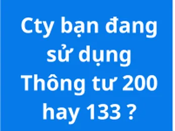 Sử dụng  TT 133 hay TT 200 ?